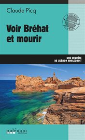Voir Bréhat et mourir : Une enquête de Cicéron Angledroit cover image
