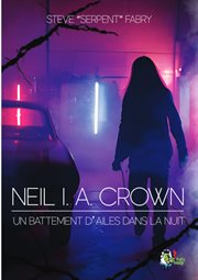 Neil I.A.Crown : Un battement d'ailes dans la nuit cover image
