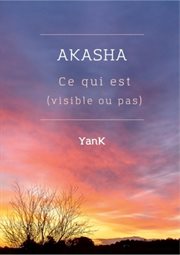 Akasha : Ce qui est (visible ou pas) cover image