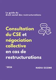 Consultation du CSE et négociation collective en cas de restructurations : Le guide du droit social des restructurations - 2024 cover image