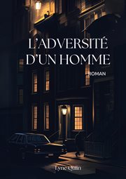 L'adversité D'un Homme : Roman cover image