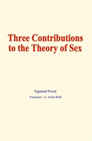 Three Contributions to the Theory of Sex cover image