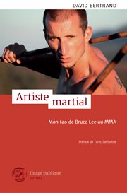 Artiste martial : Mon Tao de Bruce Lee au MMA cover image