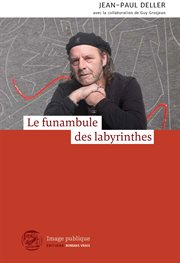 Le funambule des labyrinthes. Récit autobiographique cover image