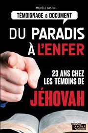 Du paradis à l'enfer. 23 ans chez les témoins de Jéhovah cover image