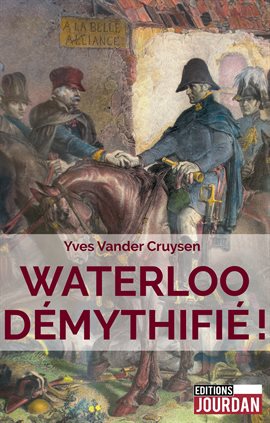 Cover image for Waterloo démythifié !