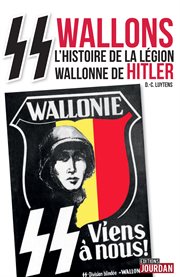 SS wallons : Récits de la 28e division SS de grenadiers volontaires Wallonie cover image