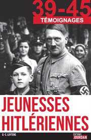 Jeunesses hitlériennes. Enquête sur la génération nazie cover image
