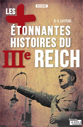 Cover image for Les plus étonnantes histoires du IIIe Reich