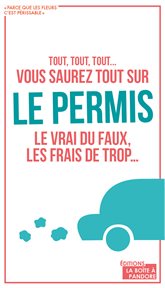 Vous saurez tout sur le permis : Un livre rassurant pour les maudits du volant cover image