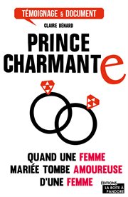 Prince charmante : J'ai quitté mon mari pour une femme cover image
