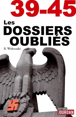 Cover image for 39-45 Les dossiers oubliés