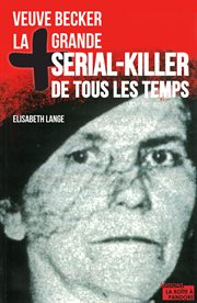 La plus grande serial-killer de tous les temps: Veuve Becker cover image