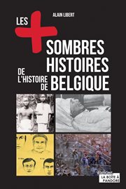 Les plus sombres histoires de l'histoire de Belgique : Secrets et anecdotes cover image