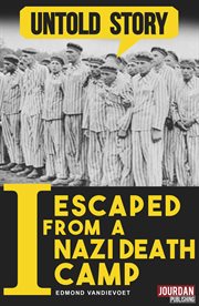 I escaped from a Nazi death camp cover image