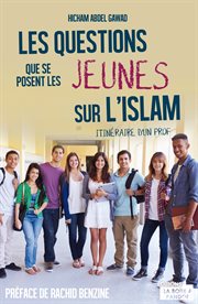Les questions que se posent les jeunes sur l'islam : itinéraire d'un prof cover image