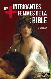 Les plus intrigantes femmes de la Bible cover image