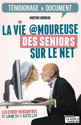 Cover image for La vie amoureuse des seniors sur le net