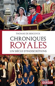 Chroniques royales. Un siècle d'indiscrétions cover image