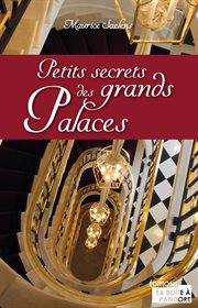 Petits secrets des grands palaces. Témoignage d'un homme aux clés d'or cover image