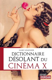 Dictionnaire désolant du cinéma x. Histoire du cinéma cover image