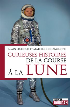 Cover image for Curieuses histoires de la course à la lune