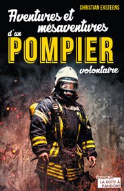 Aventures et mésaventures d'un pompier volontaire. Récit de vie cover image