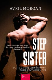 Step sister - tome 2. Une année pour tout recommencer cover image