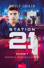 Station 21 - saison 1. Épisode 9 : Sous l'aile d'Owen cover image