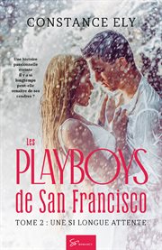 Les playboys de san francisco - tome 2. Une si longue attente cover image