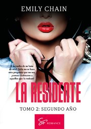 La residente - Tomo 2 : Segundo Año: Pasión Médica Entre Secretos Conyugales, Dudas Y Revelaciones cover image