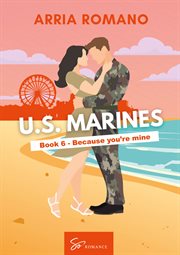Because You're Mine : A Military Romance: Where Tradition Meets Passion In The Marines cover image