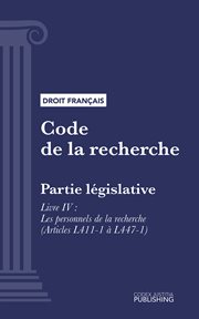 Code de la recherche, Livre IV : Partie législative : Les personnels de la recherche (droit français) cover image