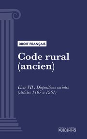 Code rural (ancien), Livre VII : Dispositions sociales (droit français) cover image