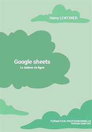 Google sheets. Le tableur en ligne cover image