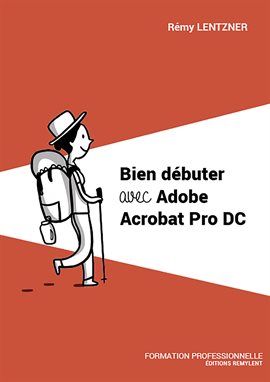 Cover image for Bien débuter avec Adobe Acrobat Pro DC