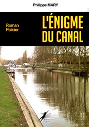L'énigme du canal. Roman policier cover image
