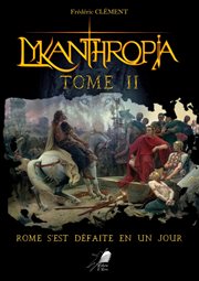 Lykanthropia - tome 2. Rome s'est défaite en un jour cover image
