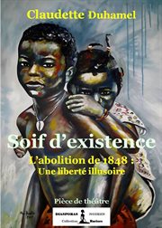 Soif d'existence. L'abolition de 1948 : Une liberté illusoire cover image