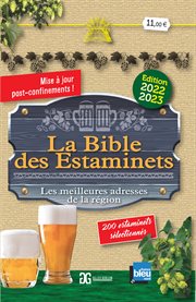 La Bible des Estaminets 2022-2023 : Les Meilleures Adresses de la Région cover image