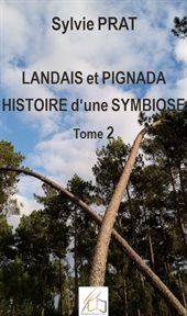 Landais et pignada: histoire d'une symbiose - tome 2. Revers de fortune cover image
