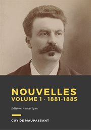 Nouvelles, volume 1. De 1881 à 1885 cover image