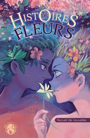 Histoires de fleurs : Recueil de nouvelles cover image