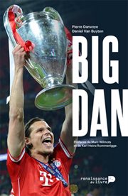 Big Dan : Dans l'intimité de Daniel Van Buyten cover image