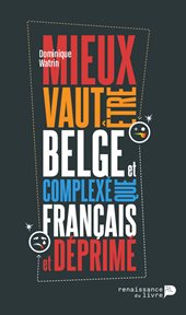 Mieux vaut être belge et complexé que français et déprimé cover image
