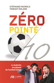 Zéro pointé : Le bulletin accablant du football belge cover image