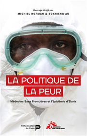 La Politique de la peur : MSF et l'épidémie d'Ebola en Afrique de l'Ouest cover image