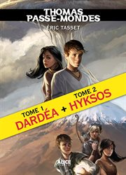 Thomas Passe-Mondes : Dardéa suivi de Hyksos cover image