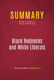 Summary: black rednecks and white liberals. Review and Analysis of Thomas Sowell's Book cover image
