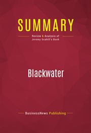 Summary: blackwater. Review and Analysis of Jeremy Scahill's Book cover image